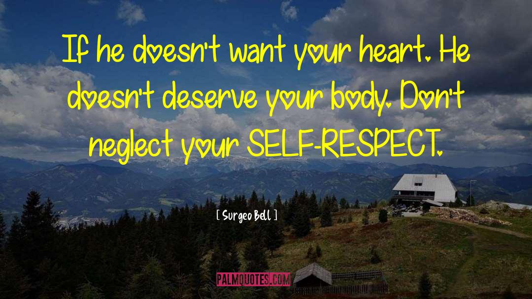 A Guy Who Doesnt Deserve You quotes by Surgeo Bell