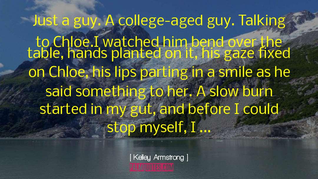 A Guy Who Makes You Smile quotes by Kelley Armstrong