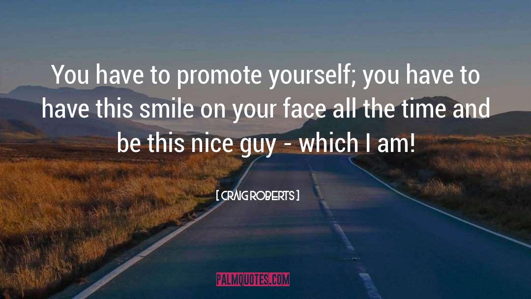 A Guy Who Makes You Smile quotes by Craig Roberts