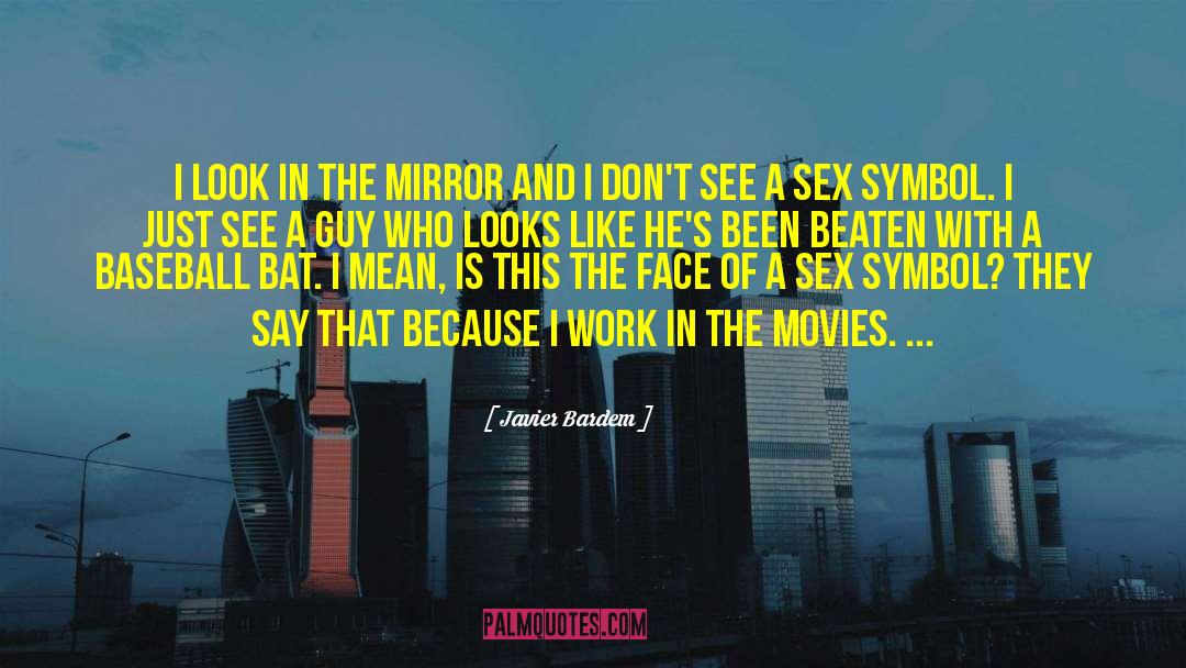 A Guy Who quotes by Javier Bardem