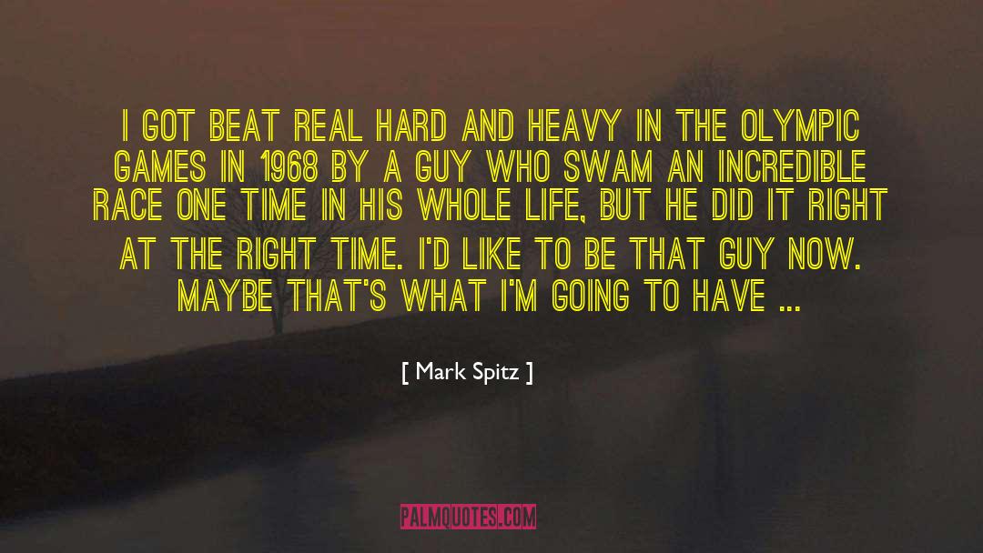 A Guy Who quotes by Mark Spitz