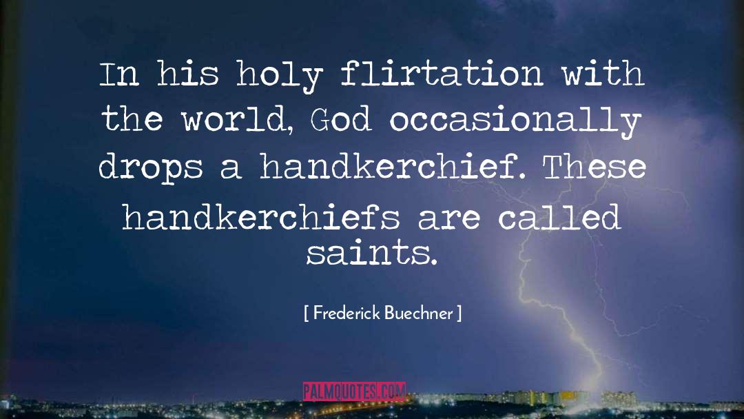 A Handkerchief quotes by Frederick Buechner