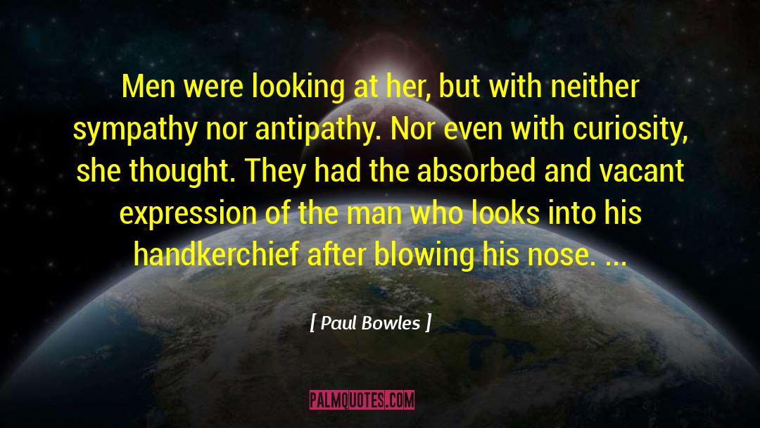 A Handkerchief quotes by Paul Bowles