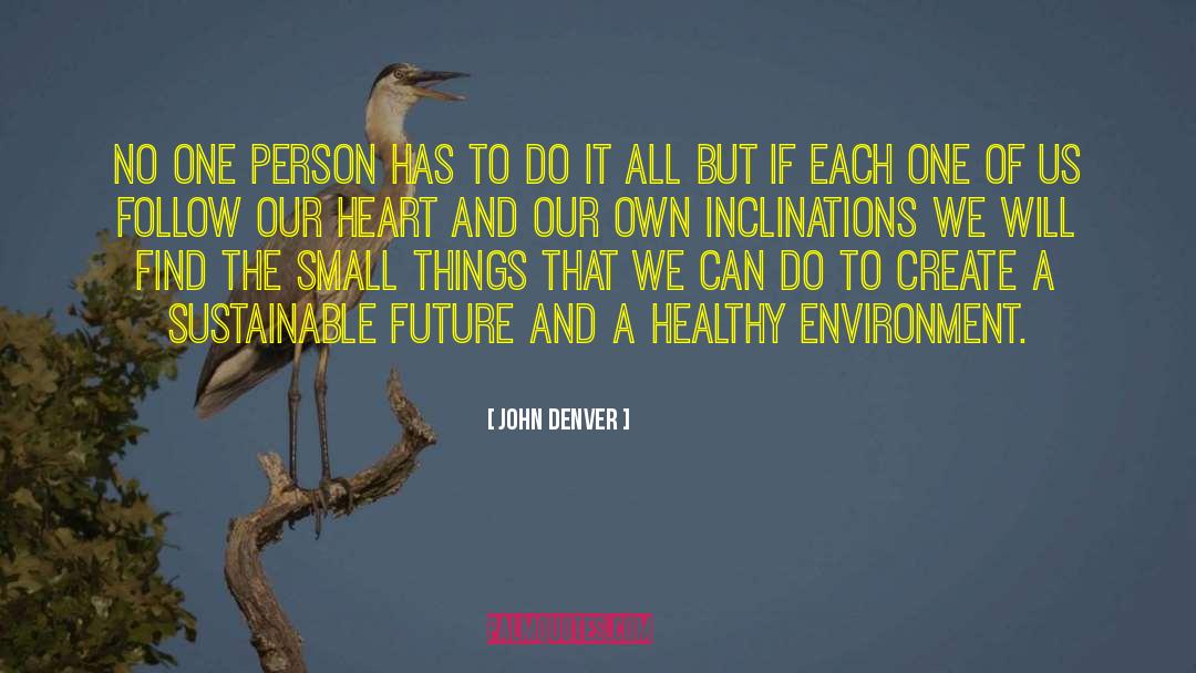 A Healthy Environment quotes by John Denver