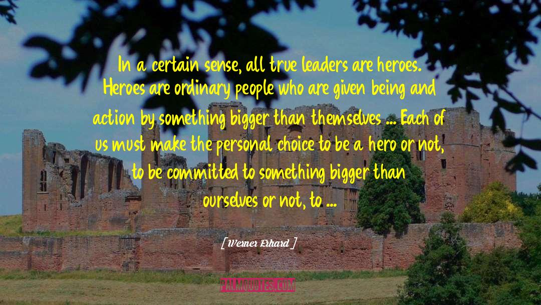 A Hero Of Our Time quotes by Werner Erhard