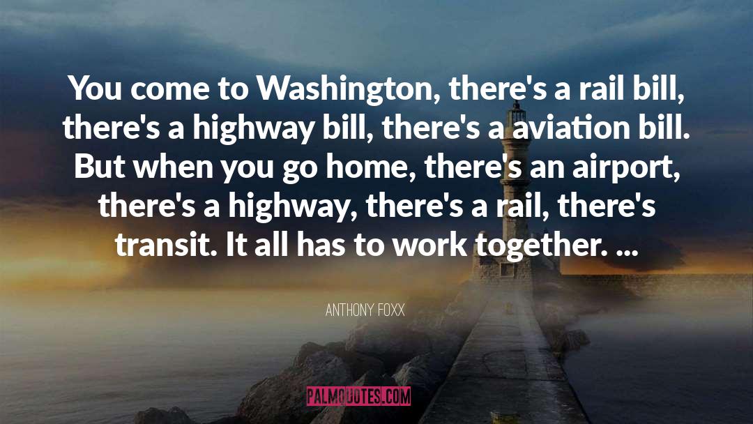 A Highway quotes by Anthony Foxx