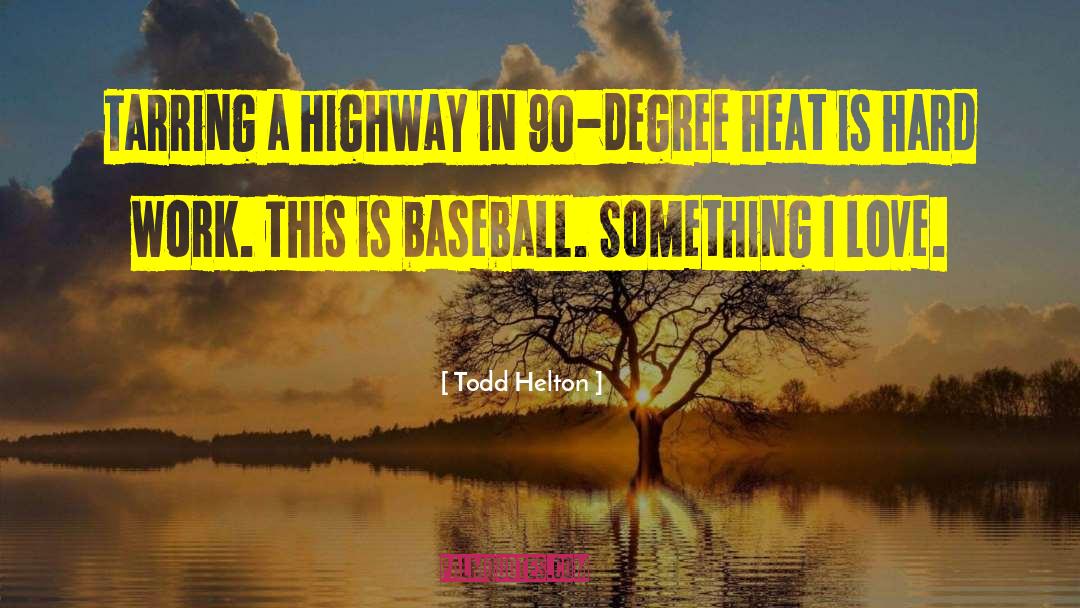 A Highway quotes by Todd Helton