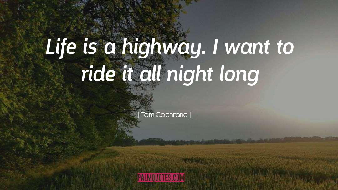 A Highway quotes by Tom Cochrane