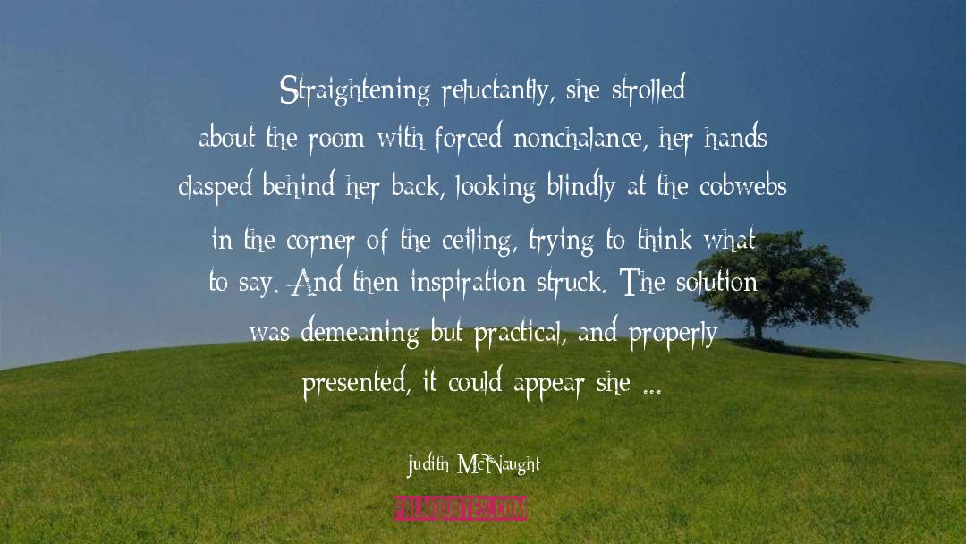 A House For Mr Biswas quotes by Judith McNaught