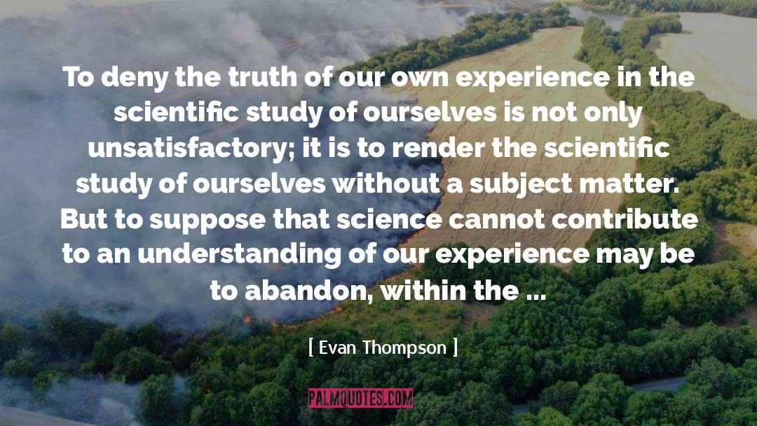 A Human Experience quotes by Evan Thompson