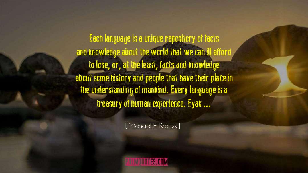 A Human Experience quotes by Michael E. Krauss