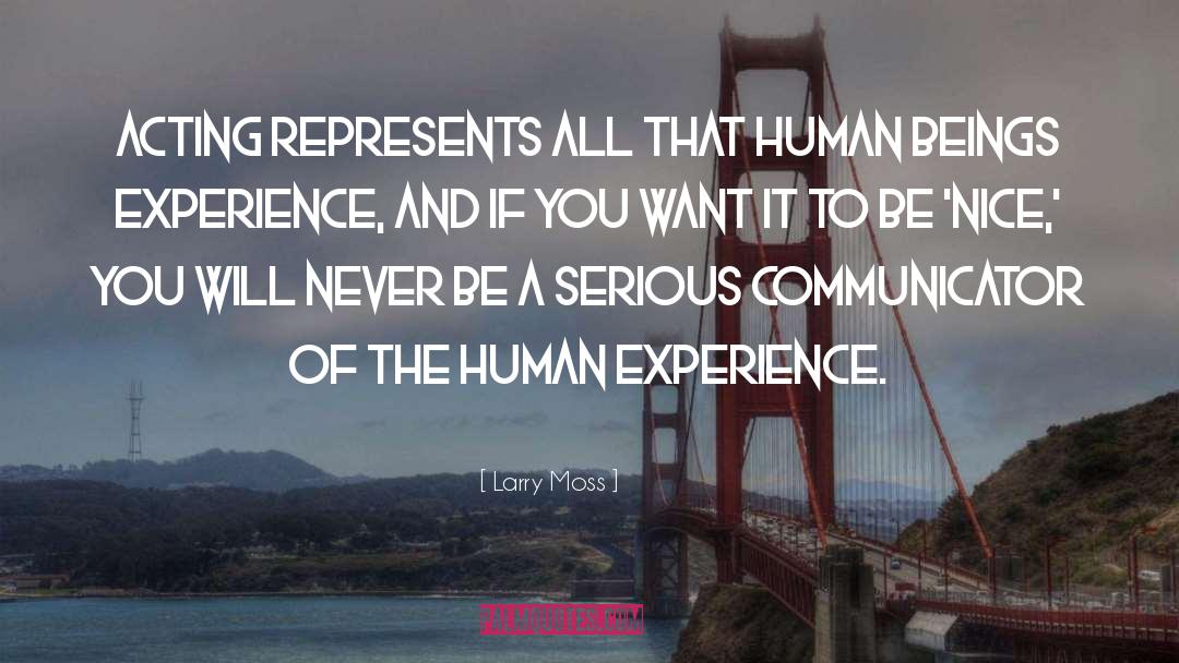 A Human Experience quotes by Larry Moss