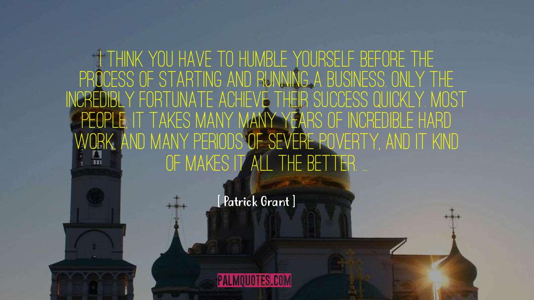 A Humble quotes by Patrick Grant