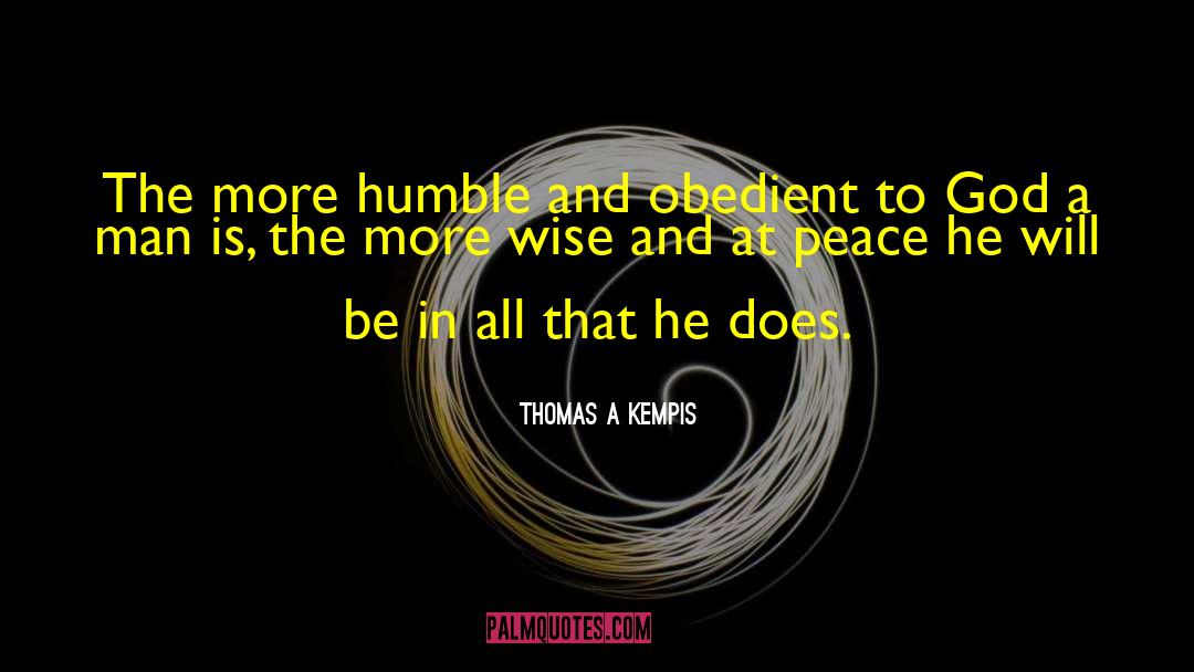 A Humble quotes by Thomas A Kempis