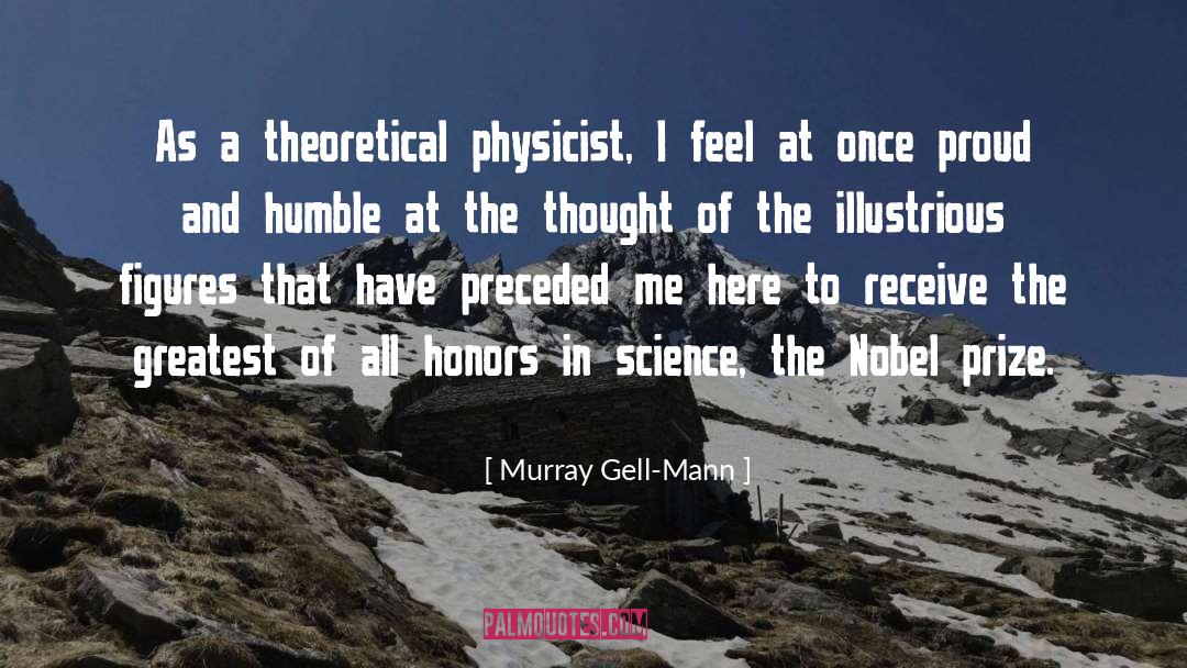 A Humble quotes by Murray Gell-Mann