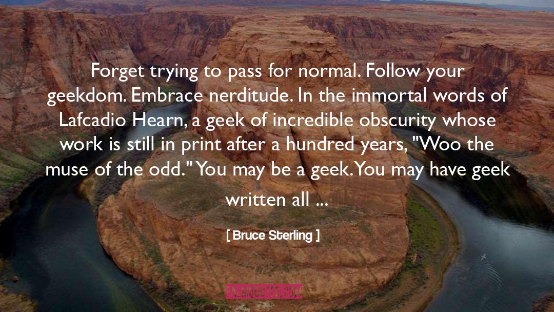 A Hundred Years Of Solitude quotes by Bruce Sterling