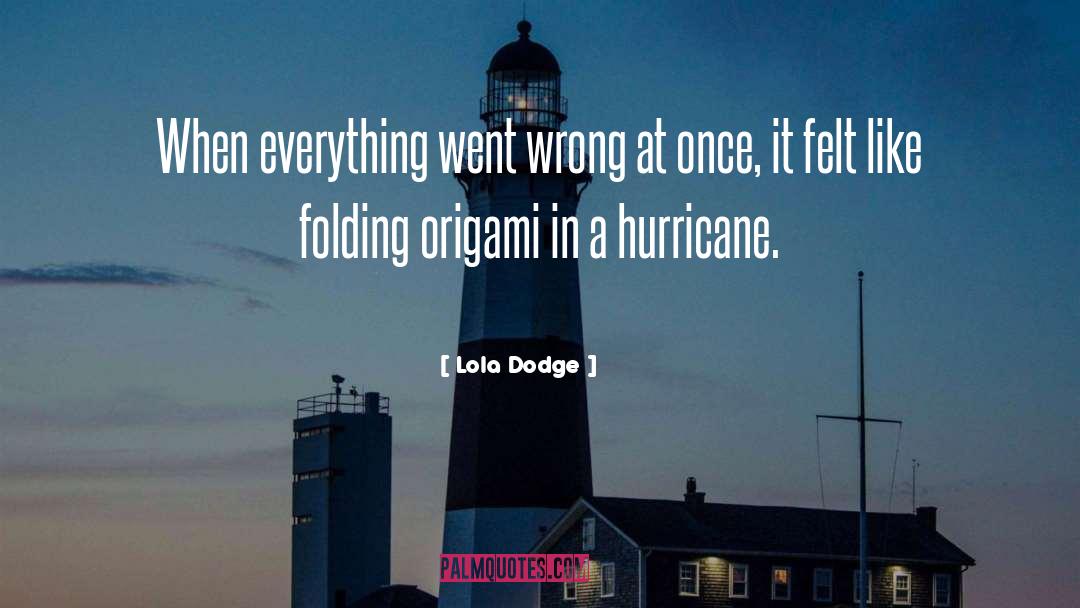 A Hurricane quotes by Lola Dodge