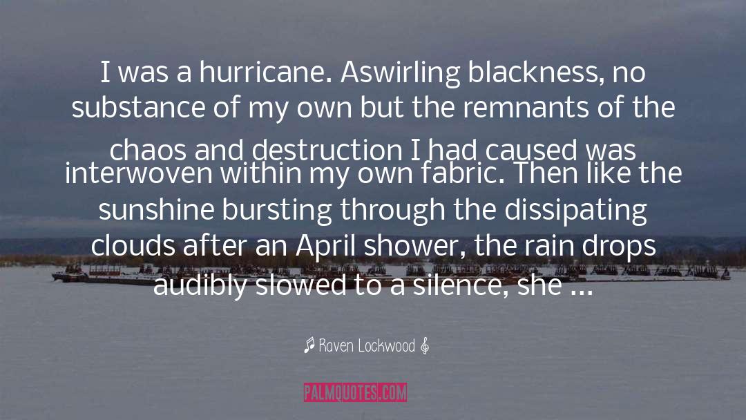 A Hurricane quotes by Raven Lockwood