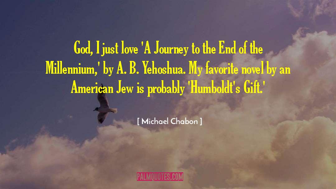 A Journey To The End quotes by Michael Chabon
