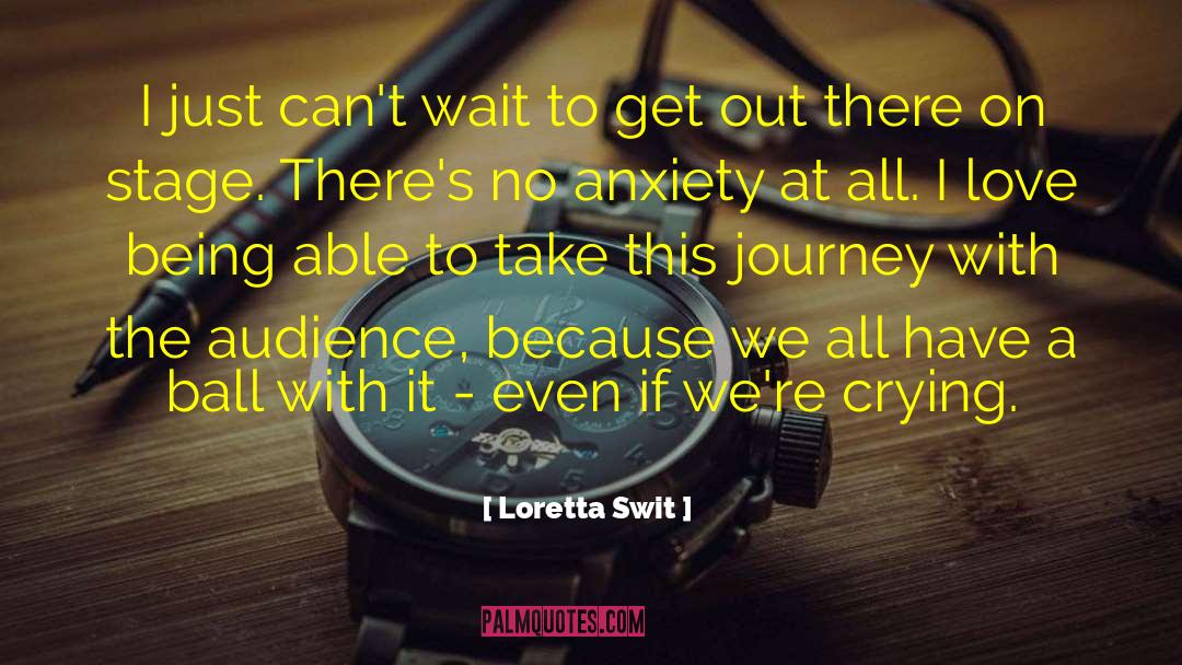 A Journey To The End quotes by Loretta Swit
