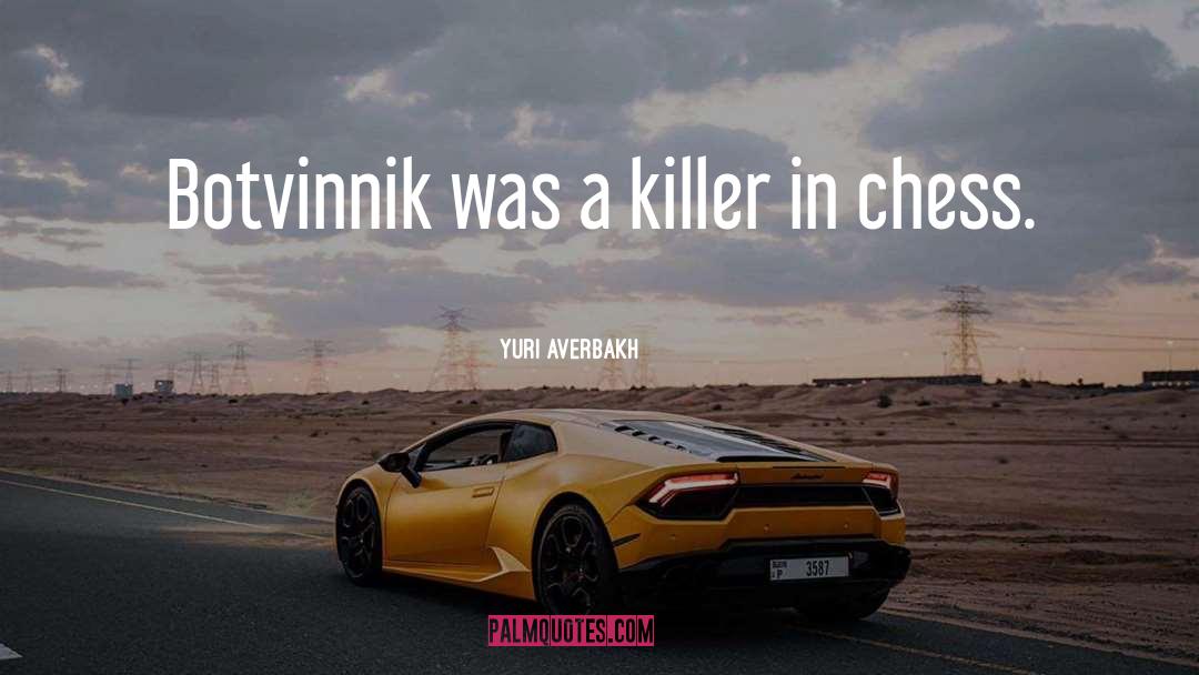 A Killer quotes by Yuri Averbakh