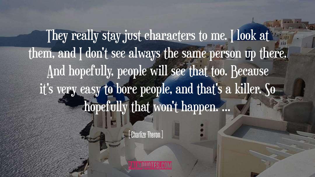 A Killer quotes by Charlize Theron