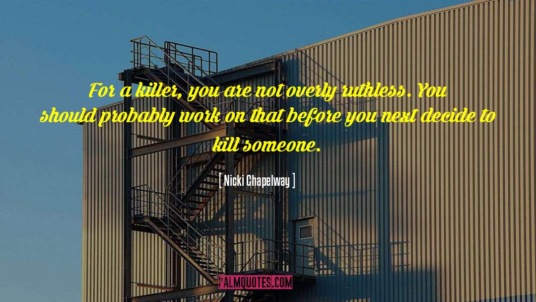 A Killer quotes by Nicki Chapelway