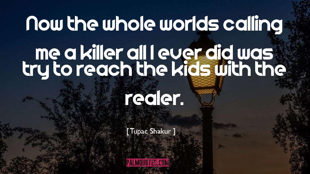 A Killer quotes by Tupac Shakur