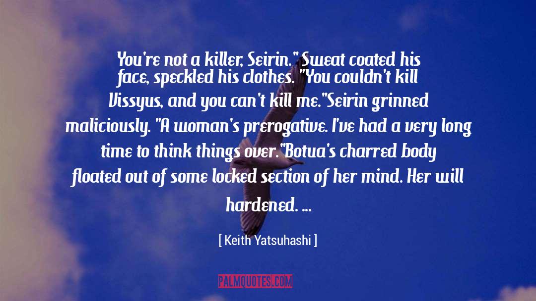 A Killer quotes by Keith Yatsuhashi