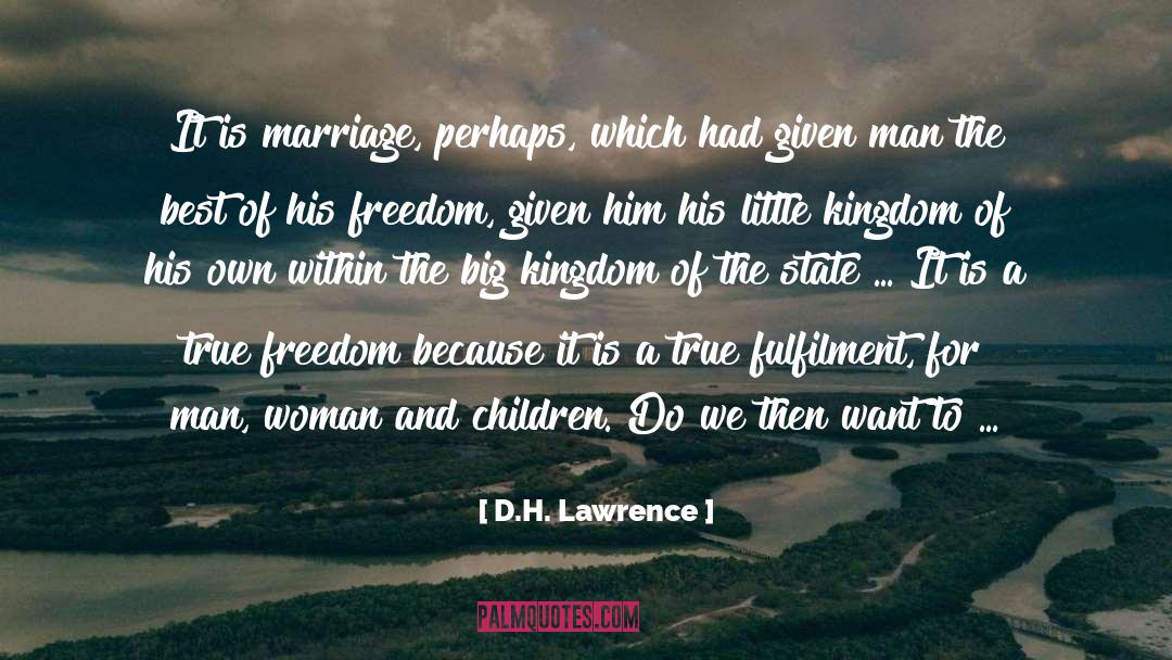 A Kingdom Of Dreams quotes by D.H. Lawrence