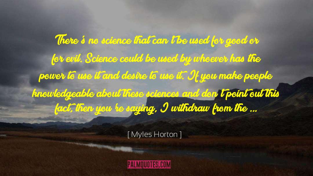 A Knowledgeable Person quotes by Myles Horton