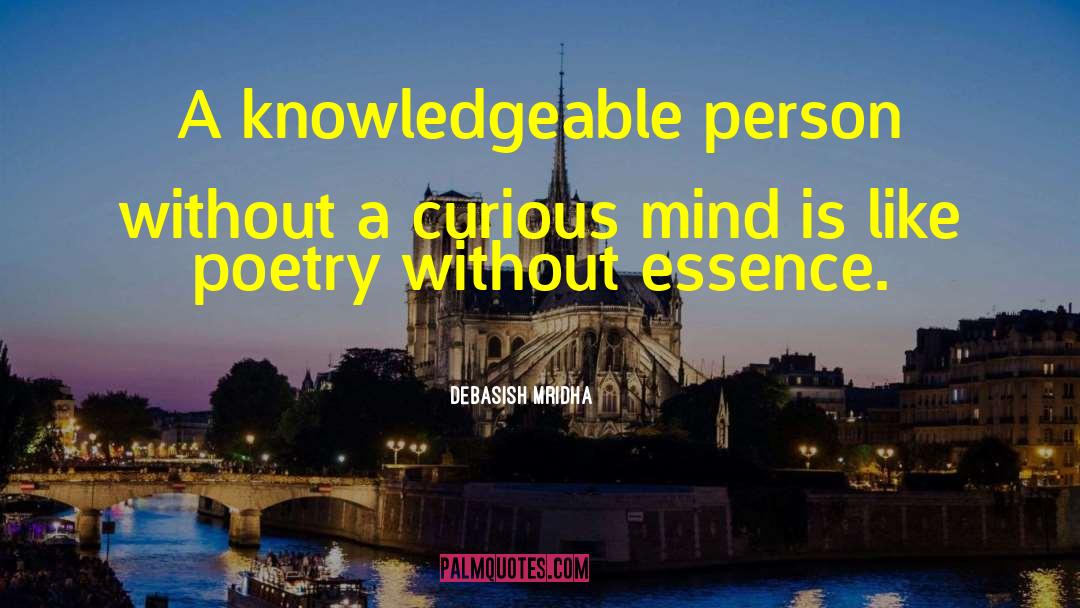 A Knowledgeable Person quotes by Debasish Mridha