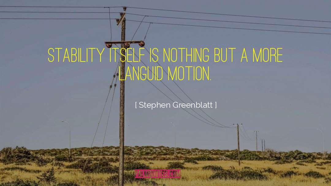 A Languid Mood quotes by Stephen Greenblatt