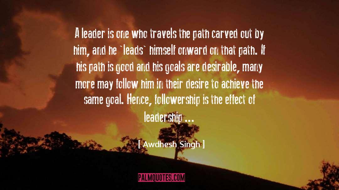 A Leader May Lead quotes by Awdhesh Singh