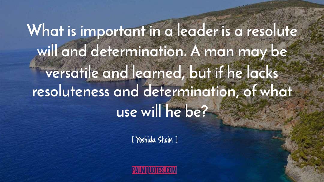 A Leader May Lead quotes by Yoshida Shoin