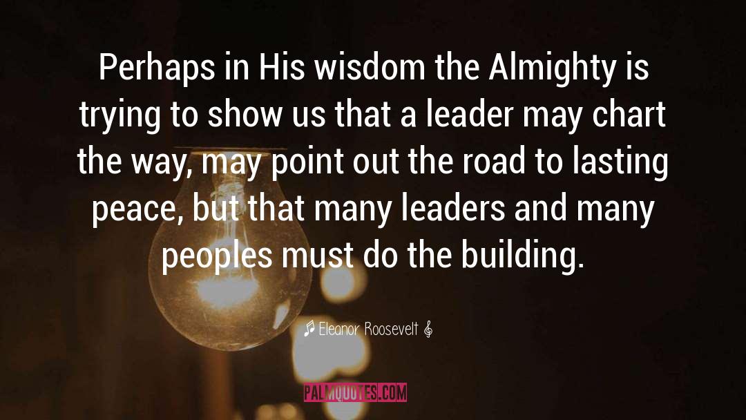 A Leader May Lead quotes by Eleanor Roosevelt