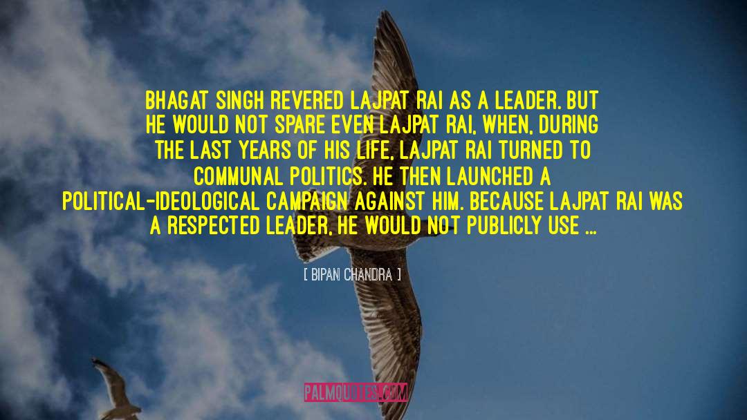 A Leader May Lead quotes by Bipan Chandra