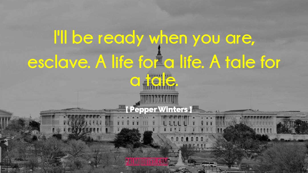 A Life For A Life quotes by Pepper Winters