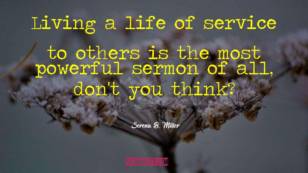 A Life Of Service quotes by Serena B. Miller