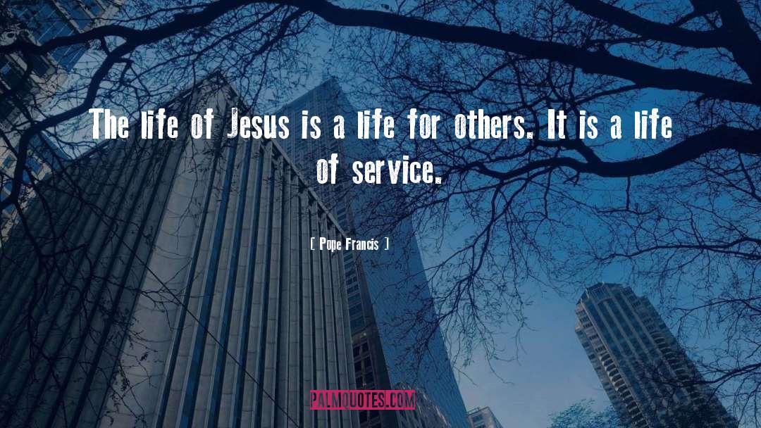 A Life Of Service quotes by Pope Francis
