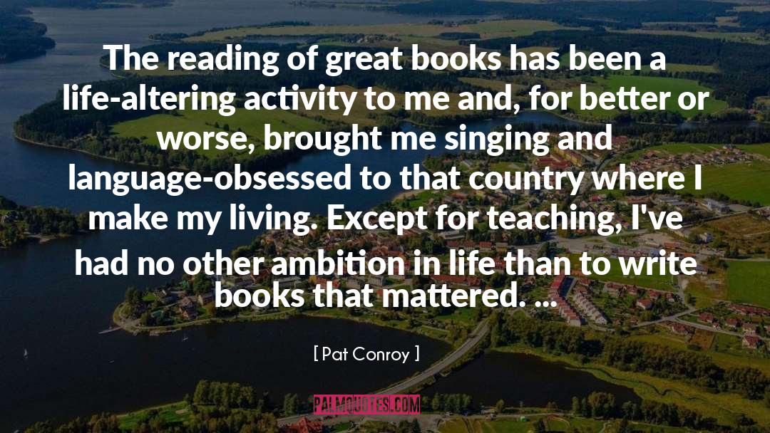 A Life quotes by Pat Conroy