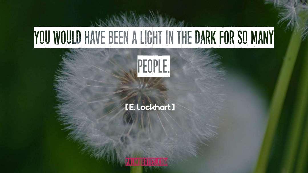A Light In The Dark quotes by E. Lockhart
