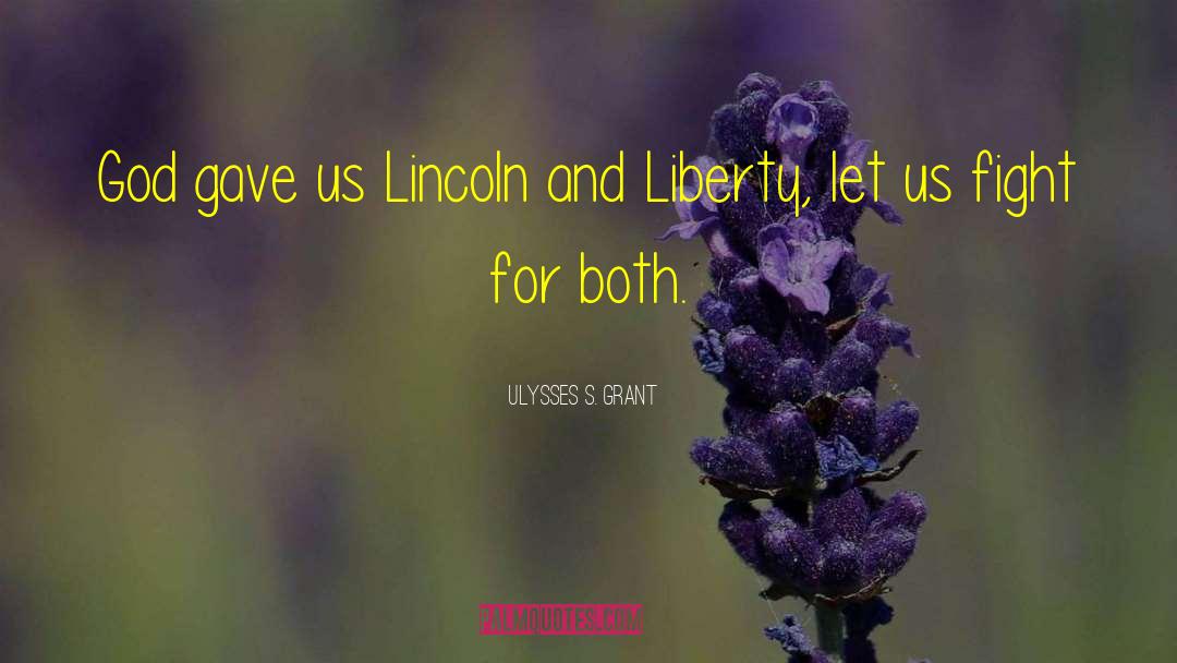 A Lincoln quotes by Ulysses S. Grant