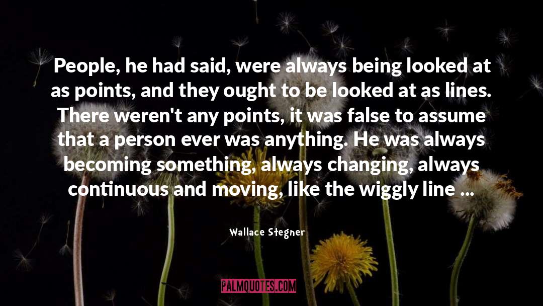 A Line Made By Walking quotes by Wallace Stegner