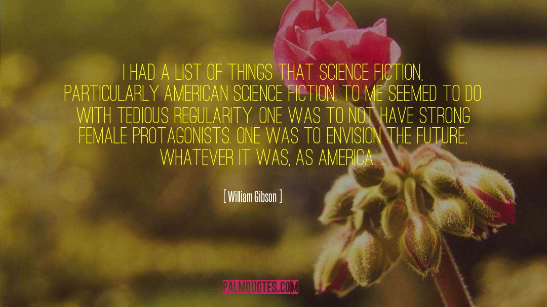 A List Of Things quotes by William Gibson