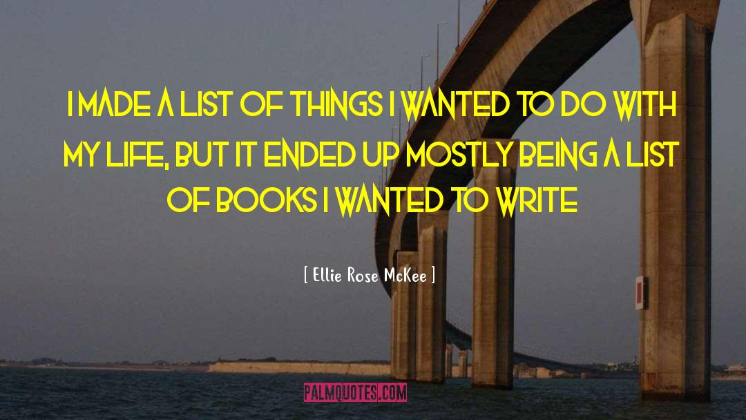 A List Of Things quotes by Ellie Rose McKee