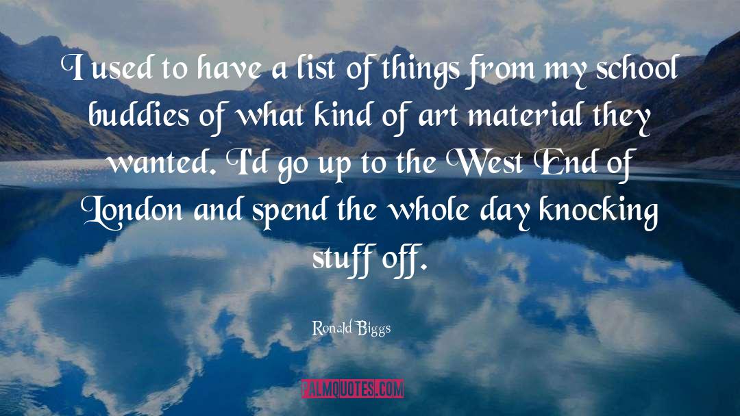 A List Of Things quotes by Ronald Biggs