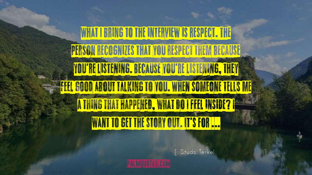 A Listening Heart quotes by Studs Terkel