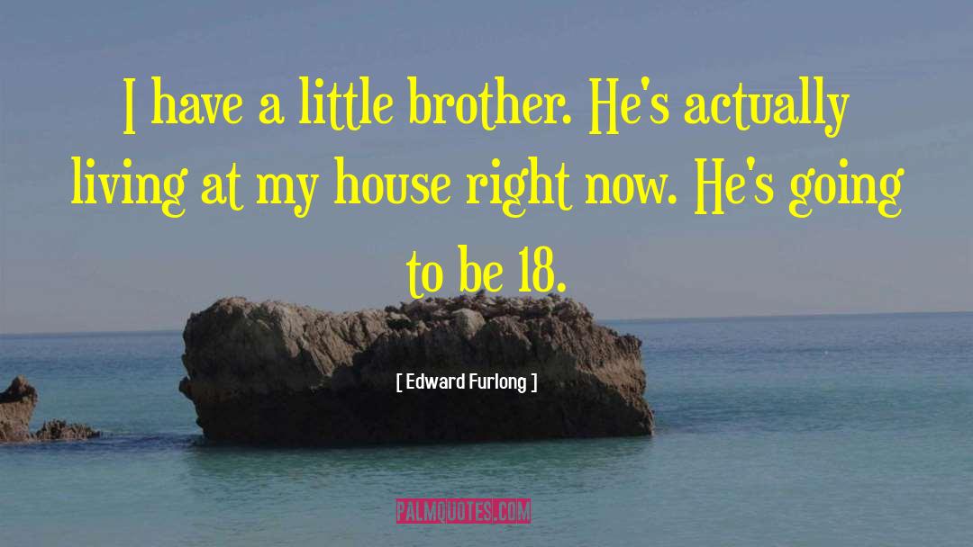 A Little Brother quotes by Edward Furlong