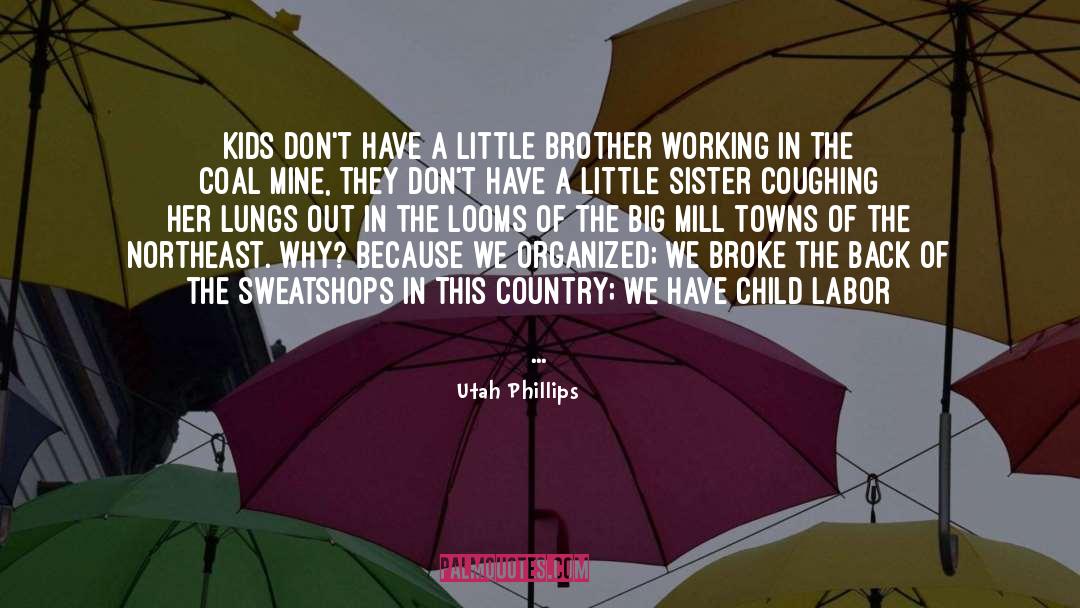 A Little Brother quotes by Utah Phillips